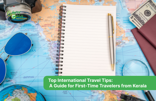 Top International Travel Tips: A Guide for First-Time Travelers from Kerala